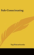 Sub-Consciousing