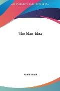 The Man-Idea the Man-Idea