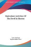 Malevolent Activities of the Devil in Heaven