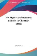 The Mystic and Hermetic Schools in Christian Times