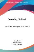 According to Doyle: A Cartoon History of World War II
