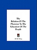 The Relation of the Physician to the Education of the People