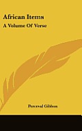 African Items: A Volume of Verse