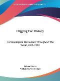Digging for History: Archaeological Discoveries Throughout the World, 1945-1959