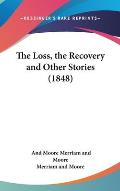The Loss, the Recovery and Other Stories (1848)