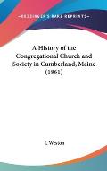 A History of the Congregational Church and Society in Cumberland, Maine (1861)