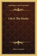 Life Is The Healer