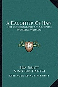 Daughter Of Han The Autobiography Of A Chinese Working Woman