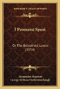 I Promessi Sposi Or the Betrothed Lovers 1834