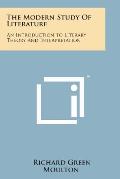 The Modern Study of Literature: An Introduction to Literary Theory and Interpretation