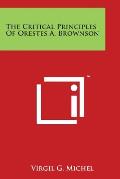 The Critical Principles Of Orestes A. Brownson