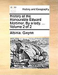 History of the Honourable Edward Mortimer. by a Lady. ... Volume 2 of 2