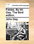 Fables. by Mr. Gay. the Third Edition.