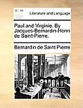 Paul and Virginie. by Jacques-Bernardin-Henri de Saint-Pierre.