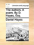 The Authors. a Poem. by D. Hayes, Esq.