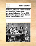 Antonin, Citoyen, Au Milieu Des Notables de Son Empire, Convoqu?s l'An de Rome 903. Lettre d'Un Gaulois ? Un de Ses Amis. Seconde Edition.