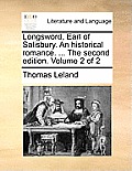 Longsword, Earl of Salisbury. an Historical Romance. ... the Second Edition. Volume 2 of 2