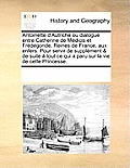 Antoinette d'Autriche ou dialogue entre Catherine de M?dicis et Fr?d?gonde, Reines de France, aux enfers. Pour servir de suppl?ment & de suite ? tout