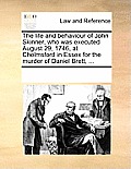 The Life and Behaviour of John Skinner, Who Was Executed August 29, 1746, at Chelmsford in Essex for the Murder of Daniel Brett, ...