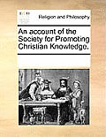 An account of the Society for Promoting Christian Knowledge.