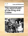The Second Part of the King and Cobler.