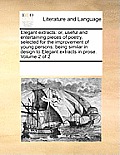 Elegant Extracts: Or, Useful and Entertaining Pieces of Poetry, Selected for the Improvement of Young Persons: Being Similar in Design t