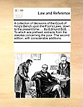 A collection of decisions of the Court of King's Bench upon the Poor's Laws, down to the present time. ... By Edmund Bott, ... To which are prefixed,