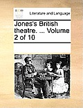 Jones's British theatre. ... Volume 2 of 10