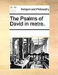 The Psalms of David in Metre.