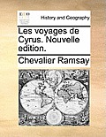 Les voyages de Cyrus. Nouvelle edition.