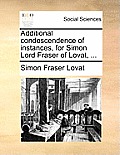 Additional Condescendence of Instances, for Simon Lord Fraser of Lovat, ...