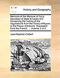 Memoirs of the Marquis of Torcy, Secretary of State to Lewis XIV. Containing the History of the Negotiations from the Treaty of Ryswic to the Peace of