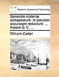 Generale materi? compendium. In tabulam accuratam redactum: ... Autore G. C. ...
