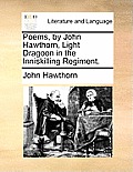 Poems, by John Hawthorn, Light Dragoon in the Inniskilling Regiment.