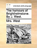The Humours of Brighthelmstone. by J. West.