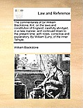 The commentaries of Sir William Blackstone, Knt. on the laws and constitution of England; carefully abridged, in a new manner, and continued down to t
