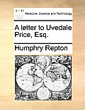 A Letter to Uvedale Price, Esq.