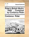 Rider's British Merlin: ... 1800. ... Compiled ... by Cardanus Rider.