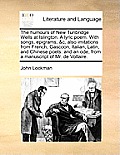 The Humours of New Tunbridge Wells at Islington. a Lyric Poem. with Songs, Epigrams, &C, Also Imitations from French, Gascoon, Italian, Latin, and Chi