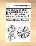 The Adventures of Sir Launcelot Greaves. by Dr. Smollett. in Two Volumes. Volume 1 of 2