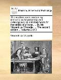 The Modern Cook: Containing Instructions for Preparing and Ordering Publick Entertainments for the Tables of Princes, ... by Mr. Vincen