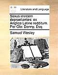 Sexus Invicem Depraeliantes: Ex Anglico Latine Redditum. Per Glo: Denny, Esq.