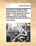 Journal of a voyage to New South Wales with sixty-five plates of non descript animals, birds, ... and other natural productions by John White ...