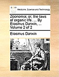 Zoonomia; or, the laws of organic life. ... By Erasmus Darwin, ... Volume 2 of 2
