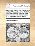 A compleat collection of the genuine works of Flavius Josephus, faithfully translated from the original Greek, and compared with the translation of Si