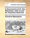 Il decamerone di M. Gio. Boccaccio, dato in luce da Vincenzio Martinelli.