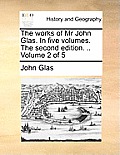 The works of Mr John Glas. In five volumes. The second edition. .. Volume 2 of 5