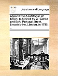 Appendix to a Catalogue of Books, Published by W. Clarke and Son, Portugal-Street, Lincoln's-Inn, London, in 1795. ...