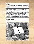 Practical Observations Upon Thorn Wounds, Punctured Tendons, and Ligamentary Lameness, in Horses, with Experimental Instructions for Their Treatment a