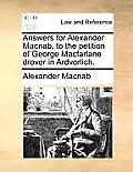 Answers for Alexander Macnab, to the Petition of George MacFarlane Drover in Ardvorlich.